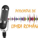 Podcastul de limba romana